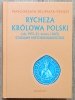 Małgorzata Delimata-Proch Rycheza królowa Polski (ok. 995 - 21 marca 1063). Studium historiograficzne